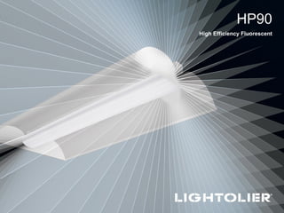 HP90 High Efficiency Fluorescent 