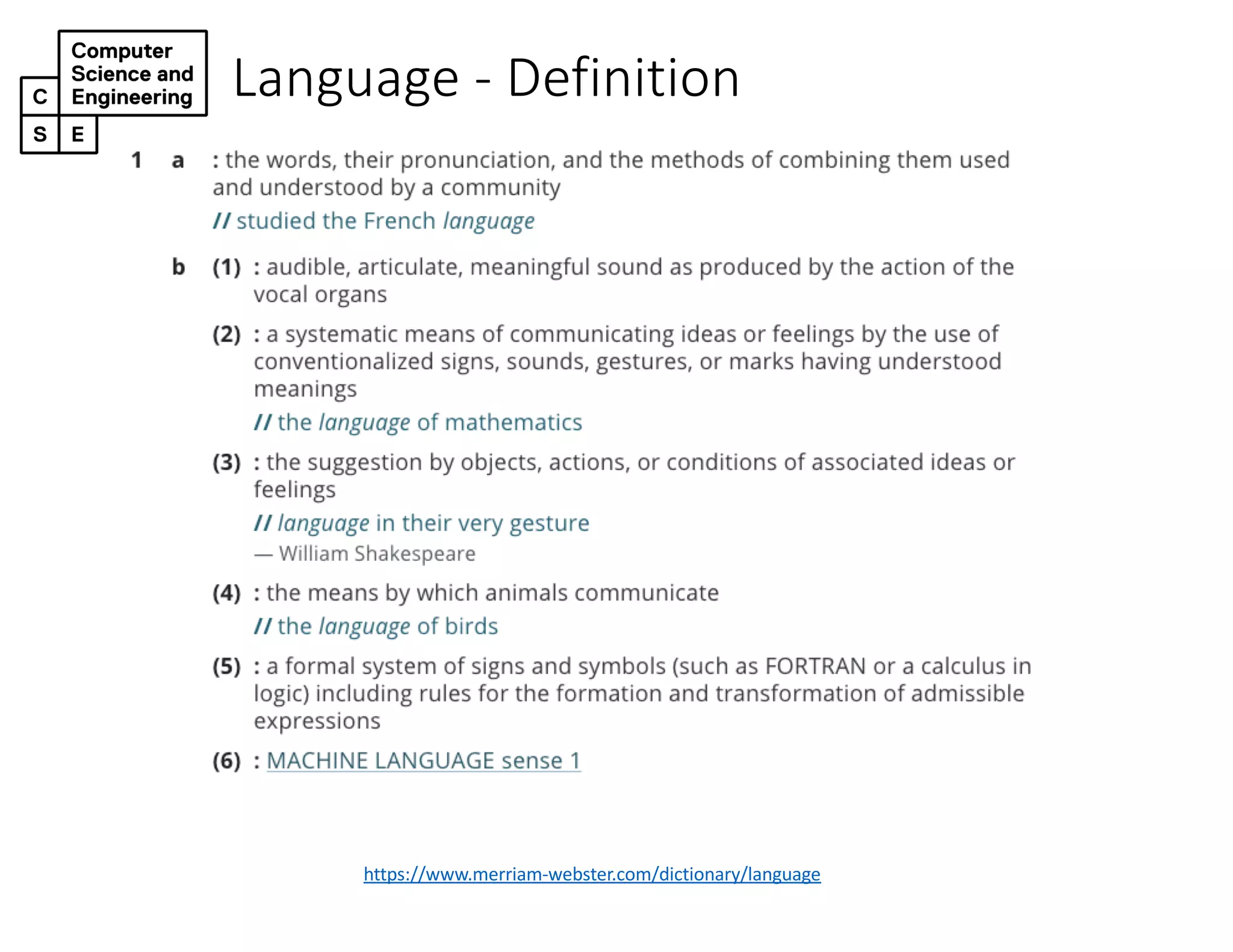Language - Definition
https://www.merriam-webster.com/dictionary/language
 