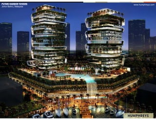PUTERI HARBOR TOWERS    www.humphreys.com
Johor Bahru, Malaysia
 