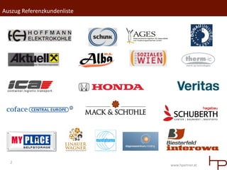 Auszug Referenzkundenliste




  2
                             www.hpartner.at
 