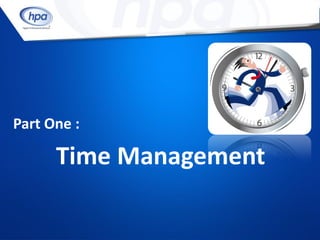 Part One :

      Time Management
 