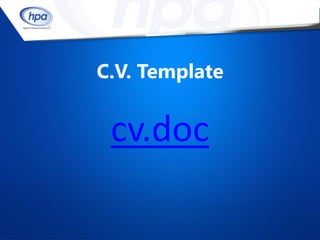 C.V. Template


 cv.doc
 
