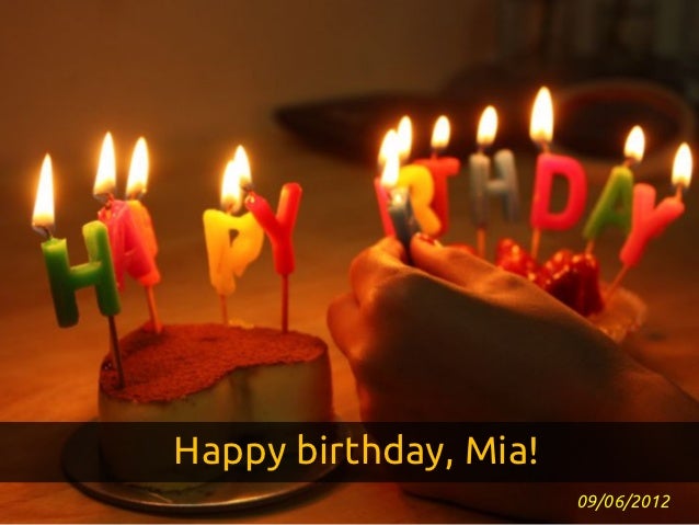 Happy birthday, Mia!                       09/06/2012 