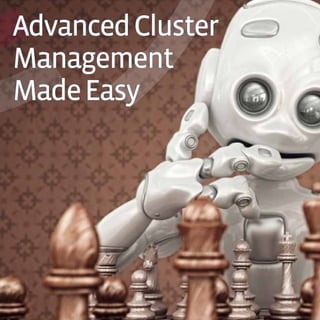 AdvancedCluster
Management
MadeEasy
 