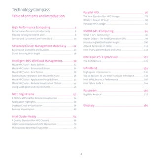 2
TechnologyCompass
Table of contents and Introduction
High Performance Computing............................................4
Performance Turns Into Productivity.......................................................6
Flexible Deployment With xcat...................................................................8
Service and Customer Care From A to Z ..............................................10
Advanced Cluster Management Made Easy............ 12
Easy-to-use, Complete and Scalable.......................................................14
Cloud Bursting With Bright..........................................................................18
Intelligent HPC Workload Management.................... 30
Moab HPC Suite – Basic Edition.................................................................32
Moab HPC Suite – Enterprise Edition.....................................................34
Moab HPC Suite – Grid Option....................................................................36
Optimizing Accelerators with Moab HPC Suite...............................38
Moab HPC Suite – Application Portal Edition...................................42
Moab HPC Suite – Remote Visualization Edition............................44
Using Moab With Grid Environments....................................................46
Nice EnginFrame...................................................................... 52
A Technical Portal for Remote Visualization.....................................54
Application Highlights....................................................................................56
Desktop Cloud Virtualization.....................................................................58
Remote Visualization.......................................................................................60
Intel Cluster Ready ................................................................. 64
A Quality Standard for HPC Clusters......................................................66
Intel Cluster Ready builds HPC Momentum......................................70
The transtec Benchmarking Center........................................................74
Parallel NFS.................................................................................. 76
The New Standard for HPC Storage........................................................78
Whats´s New in NFS 4.1?...............................................................................80
Panasas HPC Storage.......................................................................................82
NVIDIA GPU Computing........................................................ 94
What is GPU Computing?..............................................................................96
Kepler GK110 – The Next Generation GPU..........................................98
Introducing NVIDIA Parallel Nsight...................................................... 100
A Quick Refresher on CUDA....................................................................... 112
Intel TrueScale InfiniBand and GPUs................................................... 118
Intel Xeon Phi Coprocessor..............................................122
The Architecture.............................................................................................. 124
InfiniBand....................................................................................134
High-speed Interconnects......................................................................... 136
Top 10 Reasons to Use Intel TrueScale InfiniBand...................... 138
Intel MPI Library 4.0 Performance......................................................... 140
Intel Fabric Suite 7.......................................................................................... 144
Parstream....................................................................................150
Big Data Analytics........................................................................................... 152
Glossary........................................................................................160
 