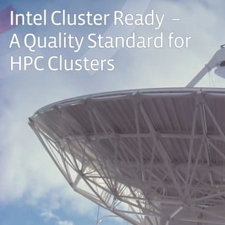IntelClusterReady –
AQualityStandardfor
HPCClusters
 