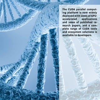 95
Tandis que tous les systèmes HPC se trouvent confrontés à de
grands challenges en matière de complexité, d’évolutivité et
d’exigences des flux applicatifs et des ressources, les systèmes
HPC des entreprises font face aux défis et attentes les plus
exigeants. Les systèmes HPC d’entreprises doivent satisfaire
aux exigences critiques et prioritaires des flux d’applications
pour les entreprises commerciales et les organisations de
recherche et académiques à orientation commerciale. Ils doi-
vent trouver un équilibre entre des SLA et des priorités com-
plexes. En effet, leurs flux HPC ont un impact direct sur leurs
revenus, la livraison de leurs produits et leurs objectifs.
95
The CUDA parallel comput-
ing platform is now widely
deployed with 1000s of GPU-
accelerated applications
and 1000s of published re-
search papers, and a com-
plete range of CUDA tools
and ecosystem solutions is
available to developers.
 