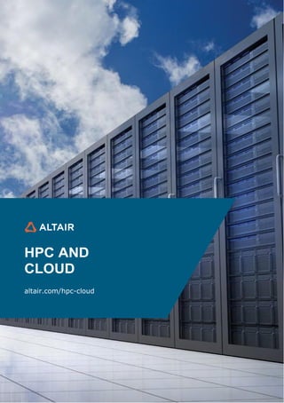 HPC AND
CLOUD
altair.com/hpc-cloud
 