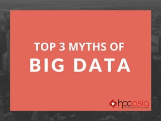 Top 3 myths of Big Data