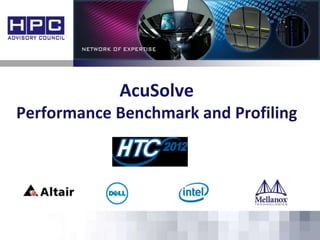 AcuSolve
Performance Benchmark and Profiling
 