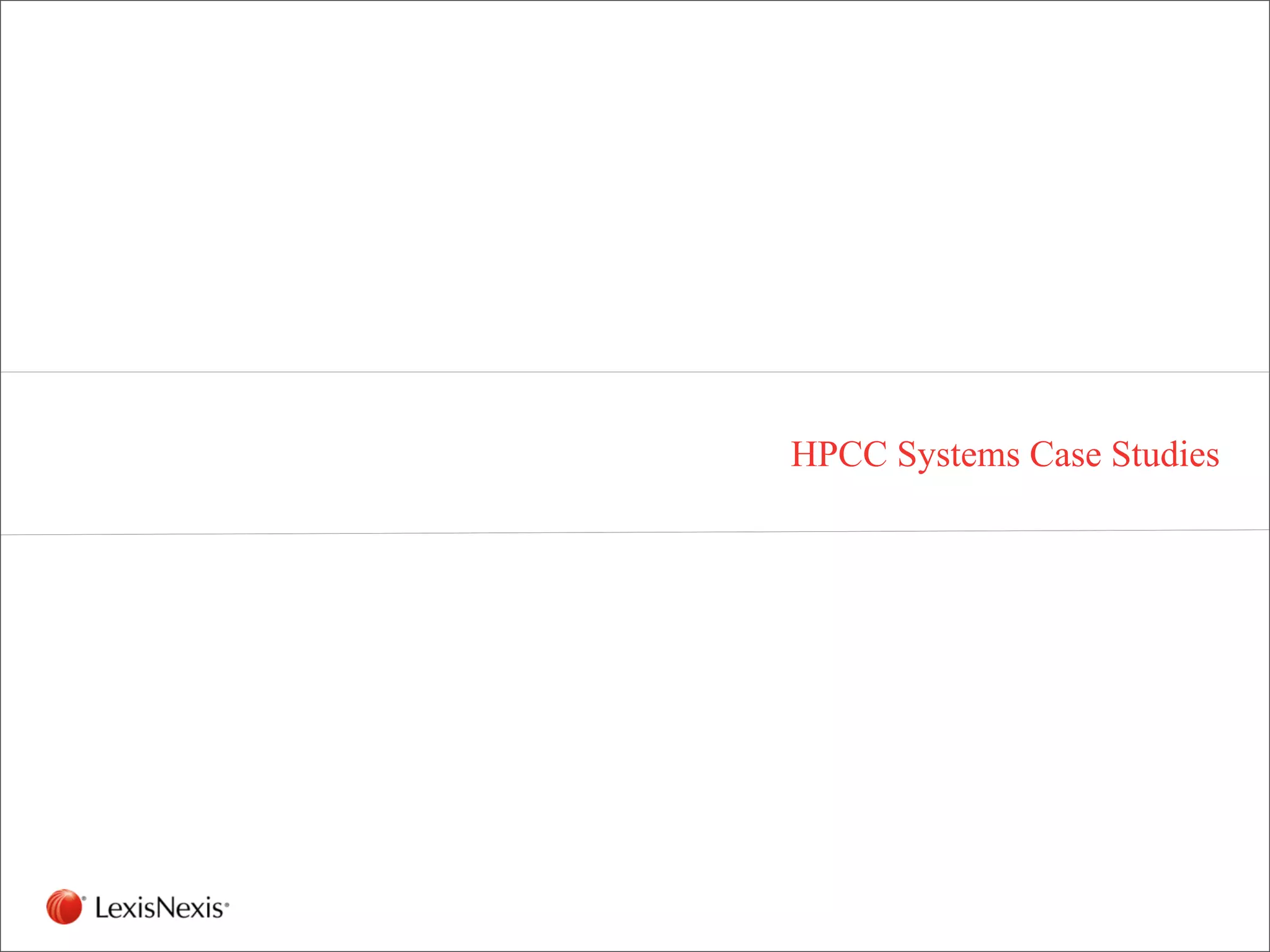 HPCC Systems Case Studies




RED/082311
WHT/082311
 
