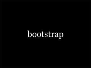 bootstrap
 
