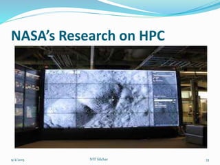 NASA’s Research on HPC
9/2/2015 NIT Silchar 33
 