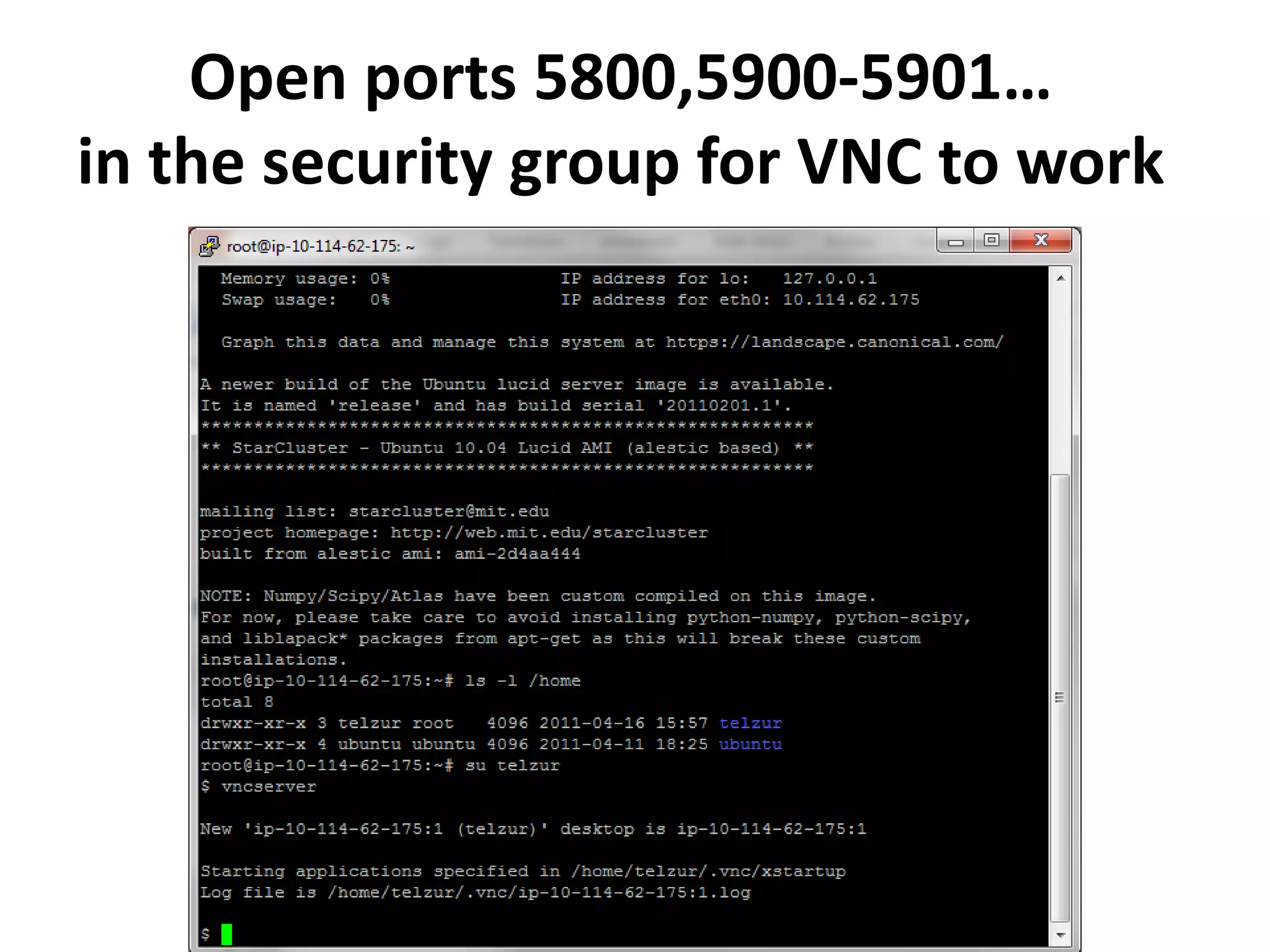 Open ports 5800,5900-5901…
in the security group for VNC to work
 