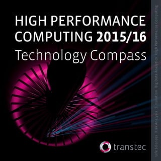1 LifeSciencesRiskAnalysisSimulationBigDataAnalyticsHighPerformanceComputing
HIGH PERFORMANCE
COMPUTING 2015/16
Technology Compass
 