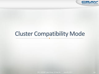 2011 HPCMP User Group © Cray Inc.   June 20, 2011   180
 