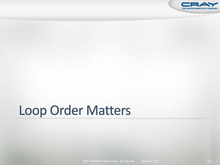 2011 HPCMP User Group © Cray Inc.   June 20, 2011   207
 