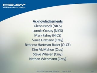 2011 HPCMP User Group © Cray Inc.   June 20, 2011   302
 