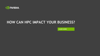 HOW CAN HPC IMPACT YOUR BUSINESS?
LEARN MORE
 