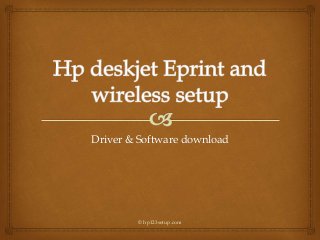 Driver & Software download
© hp123setup.com
 