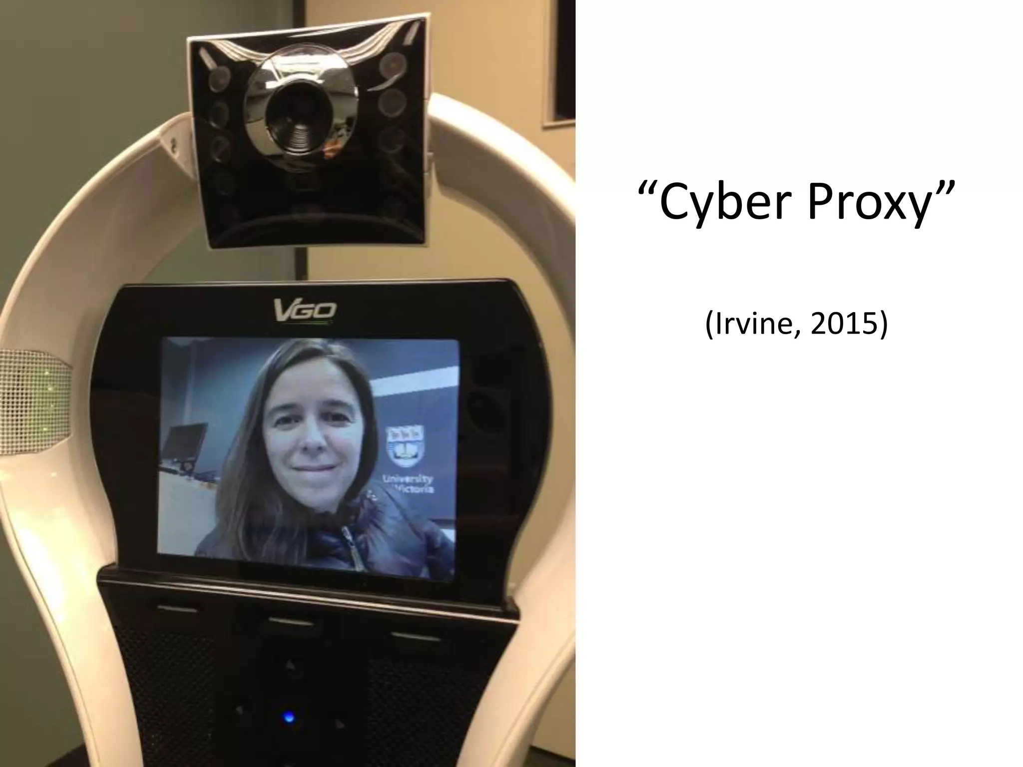 “Cyber Proxy”
(Irvine, 2015)
 
