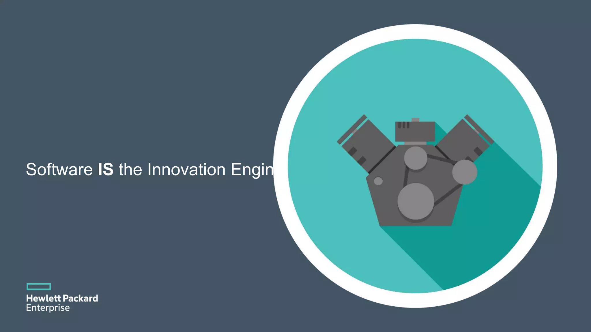 Software IS the Innovation Engine 