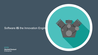 Software IS the Innovation Engine
 