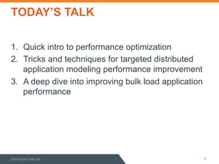 TODAY’S TALK 
1. Quick intro to performance optimization 
2. Tricks and techniques for targeted distributed 
application modeling performance improvement 
3. A deep dive into improving bulk load application 
performance 
©2014 Sqrrl Data, Inc 4 
 