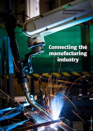 EASY_COMPANY/ISTOCK
Connecting the
manufacturing
industry
 