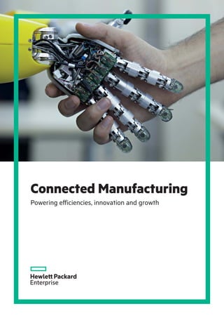 Connected Manufacturing
Powering efficiencies, innovation and growth
 
