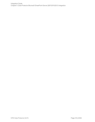 Page 210 of 803HPE Data Protector (9.07)
Integration Guide
Chapter 5: Data Protector Microsoft SharePoint Server 2007/2010/2013 integration
 