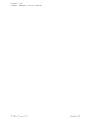 Page 99 of 803HPE Data Protector (9.07)
Integration Guide
Chapter 2: Data Protector DB2 UDB integration
 