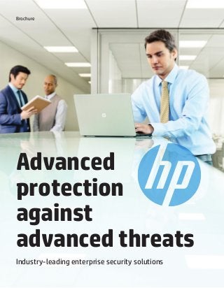 Brochure

Advanced
protection
against
advanced threats
Industry-leading enterprise security solutions

 