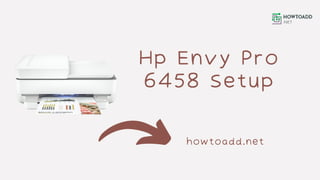 Hp Envy Pro
6458 Setup


howtoadd.net
 