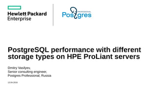 PostgreSQL performance with different
storage types on HPE ProLiant servers
Dmitry Vasilyev,
Senior consulting engineer,
Postgres Professional, Russia
13.04.2016
 