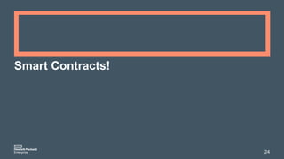 Smart Contracts!
24
 