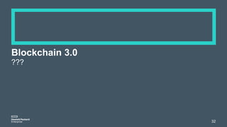 Blockchain 3.0
???
32
 