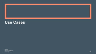 Use Cases
34
 