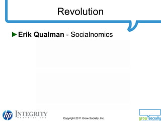 Revolution <ul><li>Erik   Qualman  - Socialnomics </li></ul>