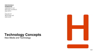 Technology Concepts
New Media and Technology
Seite 1
 