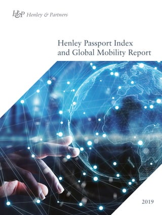 2019
Henley Passport Index
and Global Mobility Report
 