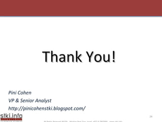 All Rights Reserved @STKI  Moshav Bnei Zion, Israel  +972 9 7907000  www.stki.info Thank You! Pini Cohen  VP & Senior Analyst http://pinicohenstki.blogspot.com/ 