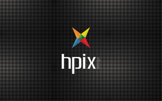 Hpix apresentacao - Atualizada