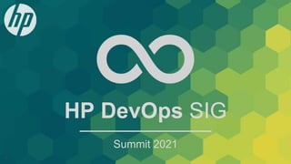 HP DevOps SIG
Summit 2021
1
 