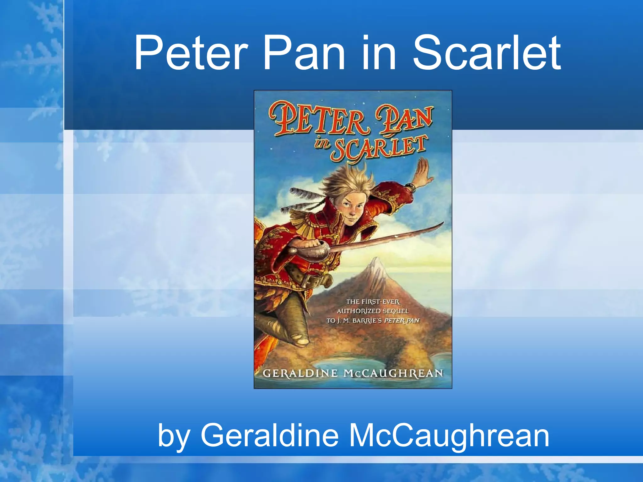 Peter Pan in Scarlet  by Geraldine McCaughrean   