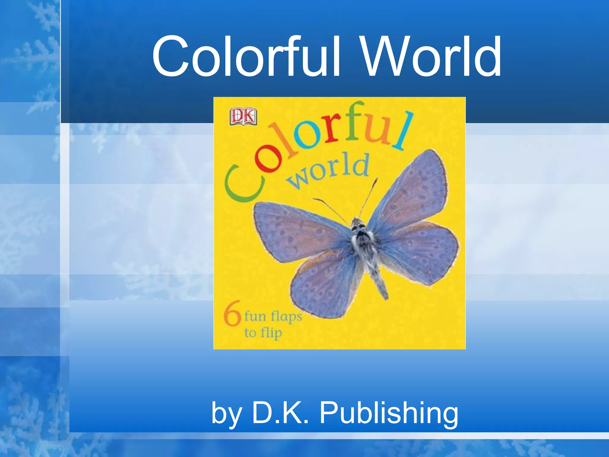 Colorful World  by D.K. Publishing   