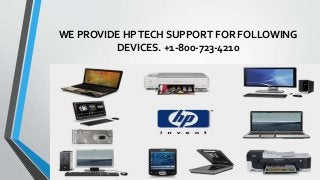 WE PROVIDE HPTECH SUPPORT FOR FOLLOWING
DEVICES. +1-800-723-4210
 