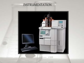 INSTRUMENTATION 
 