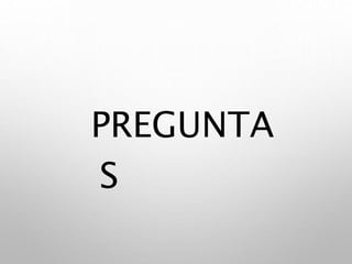 PREGUNTA
S
 
