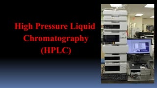 High performance liquid chromatography pptx | PPTX